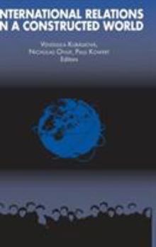 Hardcover International Relations in a Constructed World Book