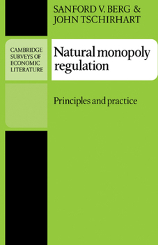 Natural Monopoly Regulation: Principles and Practice - Book  of the Cambridge Surveys of Economic Literature