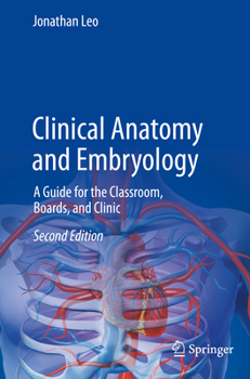 Paperback Clinical Anatomy and Embryology: A Guide for the Classroom, Boards, and Clinic Book