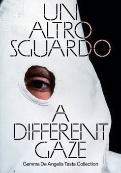 Paperback A Different Gaze: Works from the Gemma de Angelis Testa Collection Book