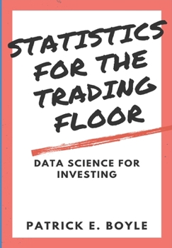 Paperback Statistics for the Trading Floor: Data Science for Investing Book