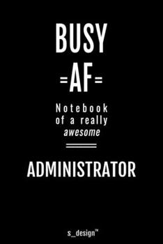 Paperback Notebook for Administrators / Administrator: awesome handy Note Book [120 blank lined ruled pages] Book