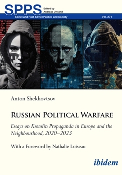 Paperback Russian Political Warfare: Essays on Kremlin Propaganda in Europe and the Neighbourhood, 2020-2023 Book