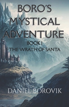 Paperback Boro's Mystical Adventure: Book 1: The Wrath of Santa Book