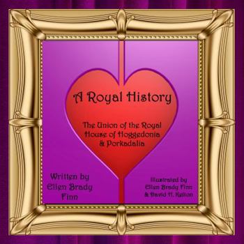 Paperback A Royal History: The Union of the Royal House of Hoggedonia & Porkadalia Book