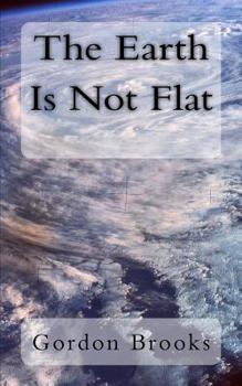 Paperback The Earth Is Not Flat Book