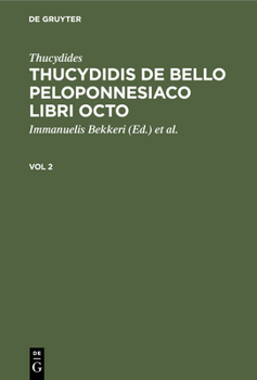 Hardcover Thucydides: Thucydidis de Bello Peloponnesiaco Libri Octo. Vol 2 [Greek, Ancient (To 1453)] Book