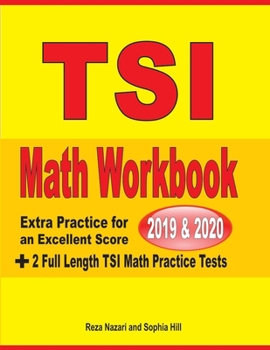 TSI Math Workbook 2019 & 2020: Extra Practice for an Excellent Score +  2 Full Length TSI Math Practice Tests