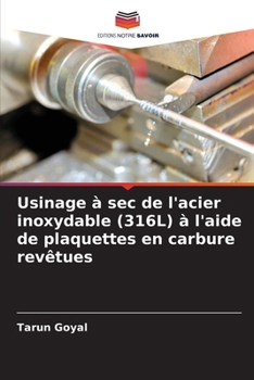 Paperback Usinage à sec de l'acier inoxydable (316L) à l'aide de plaquettes en carbure revêtues [French] Book