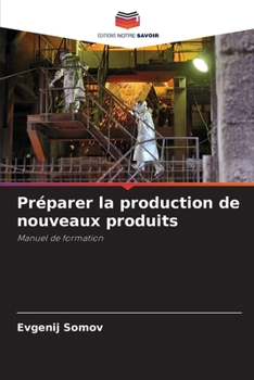 Paperback Préparer la production de nouveaux produits [French] Book
