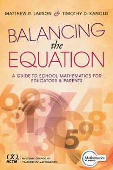 Paperback Balancing the Equation: A Guide to School Mathematics for Educators and Parents (Contexts for Effective Student Learning in the Common Core) Book