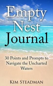 Paperback Empty Nest Journal: 30 Points and Prompts to Navigate the Uncharted Waters Book