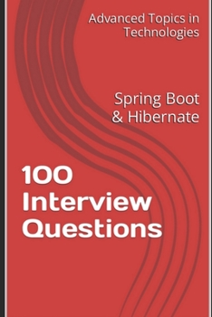 Paperback 100 Interview Questions: Spring Boot & Hibernate Book