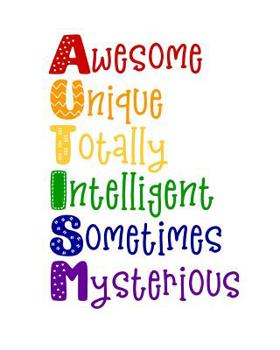 Paperback Awesome Unique Totally Intelligent Sometimes Mysterious: Autism Journal Activities, Goals & Progress Tracker Book