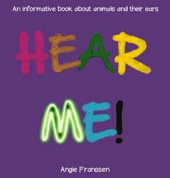 Hardcover Hear Me!: An informative book about animals and their ears Book