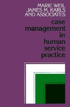Hardcover Case Management in Human Service Practice: A Systematic Approach to Mobilizing Resources for Clients Book
