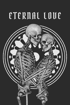 Eternal love: Romantic couple of Skeleton lovers, Journal 120 pages, College Ruled for notes or journaling (6 x 9 inches)