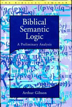 Hardcover Biblical Semantic Logic: A Preliminary Analysis Book