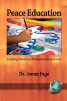 Paperback Peace Education: Exploring Ethical and Philosophical Foundations (PB) Book