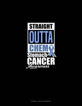 Straight Outta Chemo - Stomach Cancer Awareness: Cornell Notes Notebook