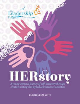Paperback Herstory Curriculum Suite: A Young Women's Journey of Self-Discovery Through Creative Writing and Dynamic Interactive Activities Book