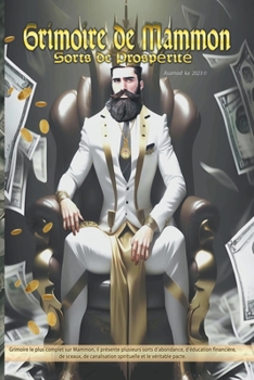 Grimoire de Mammon- Sorts de Prosperité (French Edition)