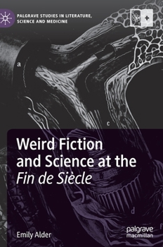 Hardcover Weird Fiction and Science at the Fin de Siècle Book