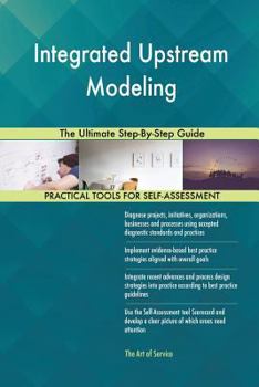 Paperback Integrated Upstream Modeling The Ultimate Step-By-Step Guide Book