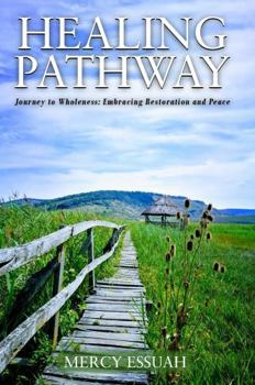 Hardcover Healing Pathway: Journey to Wholeness: Embracing restoration and peace Book