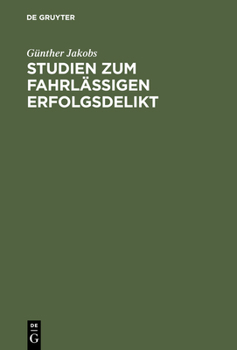 Hardcover Studien Zum Fahrlässigen Erfolgsdelikt [German] Book