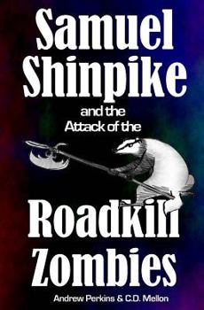 Paperback Samuel Shinpike and the Attack of the Roadkill Zombies Book