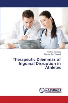 Paperback Therapeutic Dilemmas of Inguinal Disruption in Athletes Book
