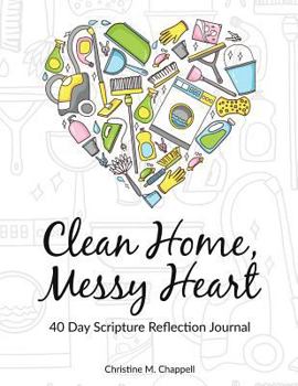 Paperback Clean Home, Messy Heart 40 Day Scripture Reflection Journal Book