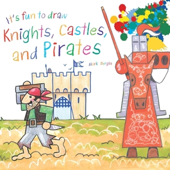 Paperback It's Fun to Draw Knights, Castles, and Pirates Book