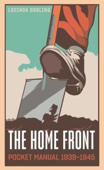 Hardcover The Home Front Pocket Manual 1939-1945 Book