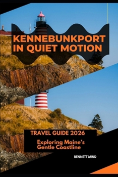 Paperback Kennebunkport in Quiet Motion: Exploring Maine's Gentle Coastline Book