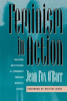 Paperback Feminism in Action: Building Institutions and Community through Women's Studies Book