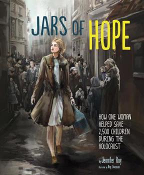 Hardcover Jars of Hope: How One Woman Helped Save 2,500 Children During the Holocaust Book