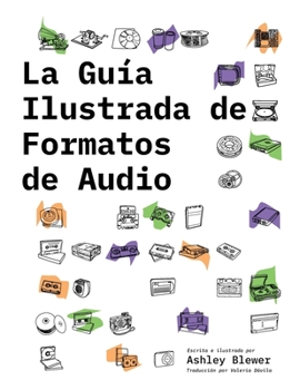 Paperback La Guía Ilustrada de Formatos de Audio [Spanish] Book