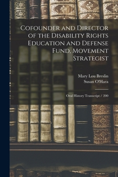Paperback Cofounder and Director of the Disability Rights Education and Defense Fund, Movement Strategist: Oral History Transcript / 200 Book