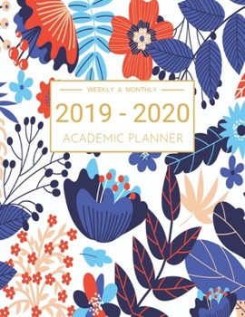 2019-2020 Academic Planner Weekly And Monthly: Calendar Schedule Organizer and Journal Notebook With Inspirational Quotes And Beautiful Colorful Cover (July 2019 through June 2020)