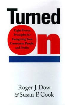 Hardcover Turned on: Eight Vital Insights to Energize Your People, Customers, and Profits Book