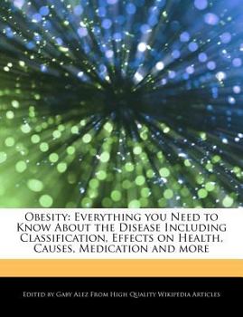 Paperback Obesity: Everything You Need to Know about the Disease Including Classification, Effects on Health, Causes, Medication and More Book