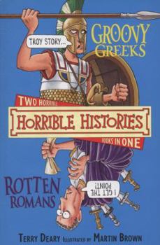 The Groovy Greeks AND the Rotten Romans (Horrible Histories Collections) - Book  of the Horrible Histories Collections