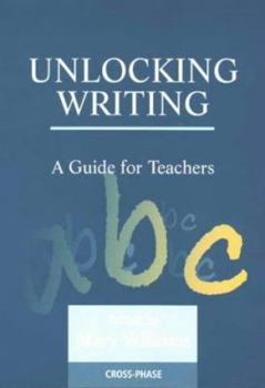 Paperback Unlocking Writing: A Guide for Teachers Book