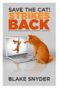 Paperback Save the Cat!(r) Strikes Back: More Trouble for Screenwriters to Get Into ... and Out of Book
