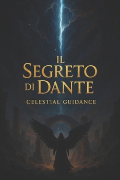 Paperback Il Segreto di Dante: Celestial Guidance [Italian] Book