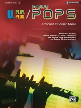 Paperback U.Play.Plus More Pops -- Melody Plus Harmony (Solo--A, Duet--B/C/D, Trio--C, Quartet--D) with Optional Piano Accompaniment and Optional CD Accompanime Book