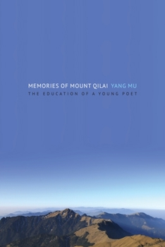 Hardcover Memories of Mount Qilai: The Education of a Young Poet Book