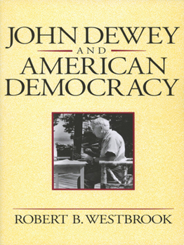 Hardcover John Dewey and American Democracy Book